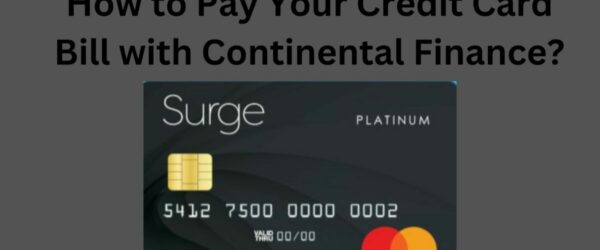 How to Pay Your Credit Card Bill with Continental Finance
