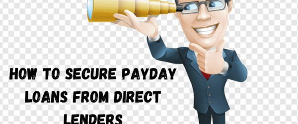 How to Secure Payday Loans from Direct Lenders