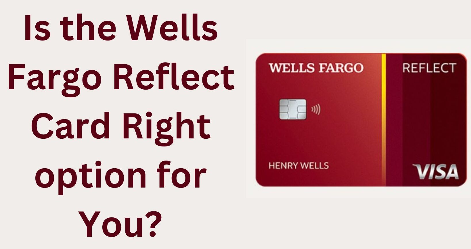 Is the Wells Fargo Reflect Card Right option for You