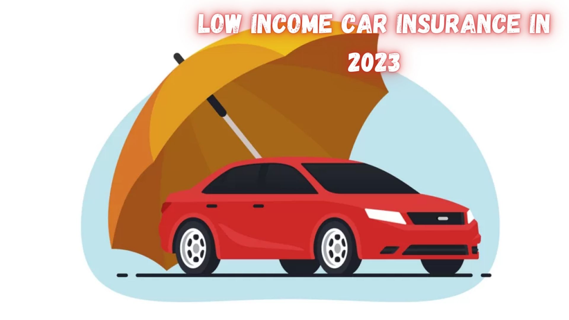 Low Income Car Insurance in 2023.