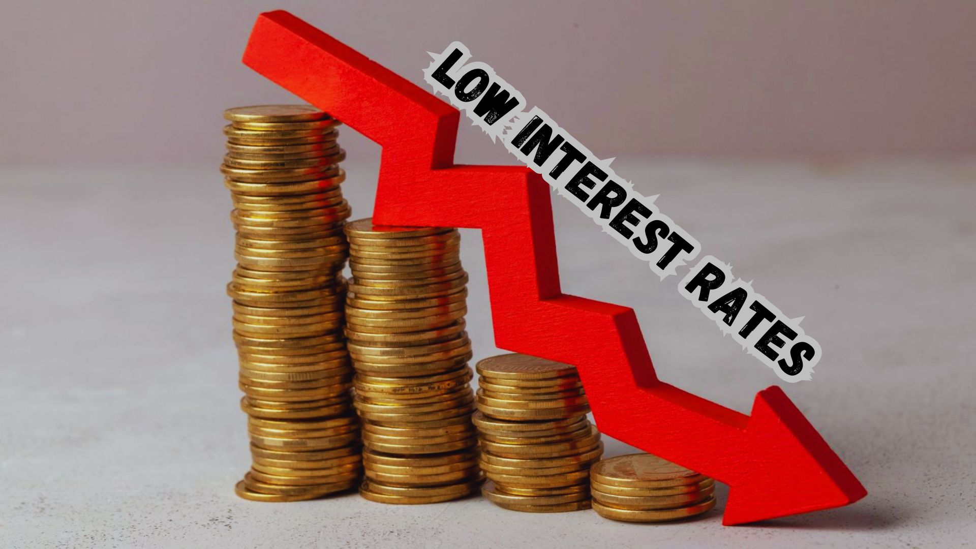 Low Interest Rates Maximize Savings.