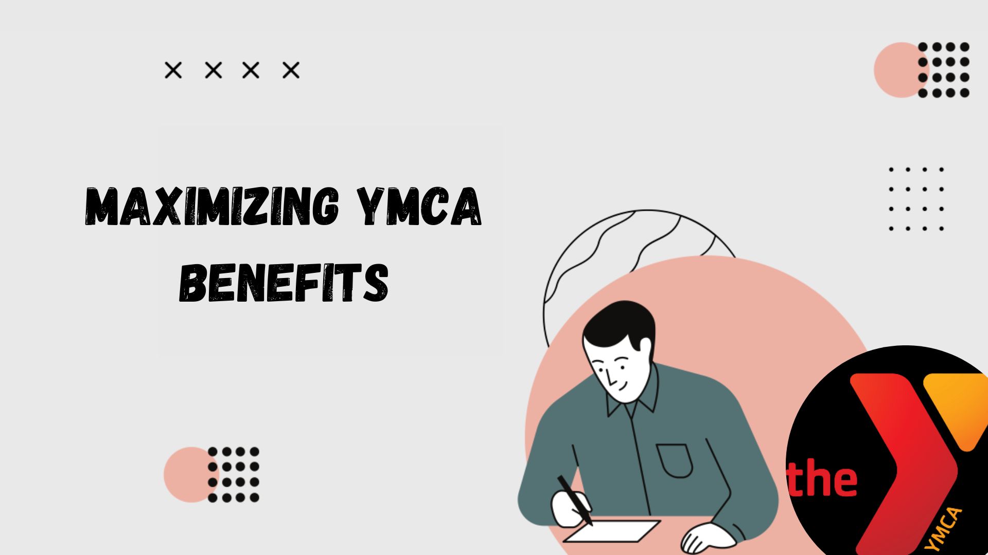 Maximizing YMCA Benefits.