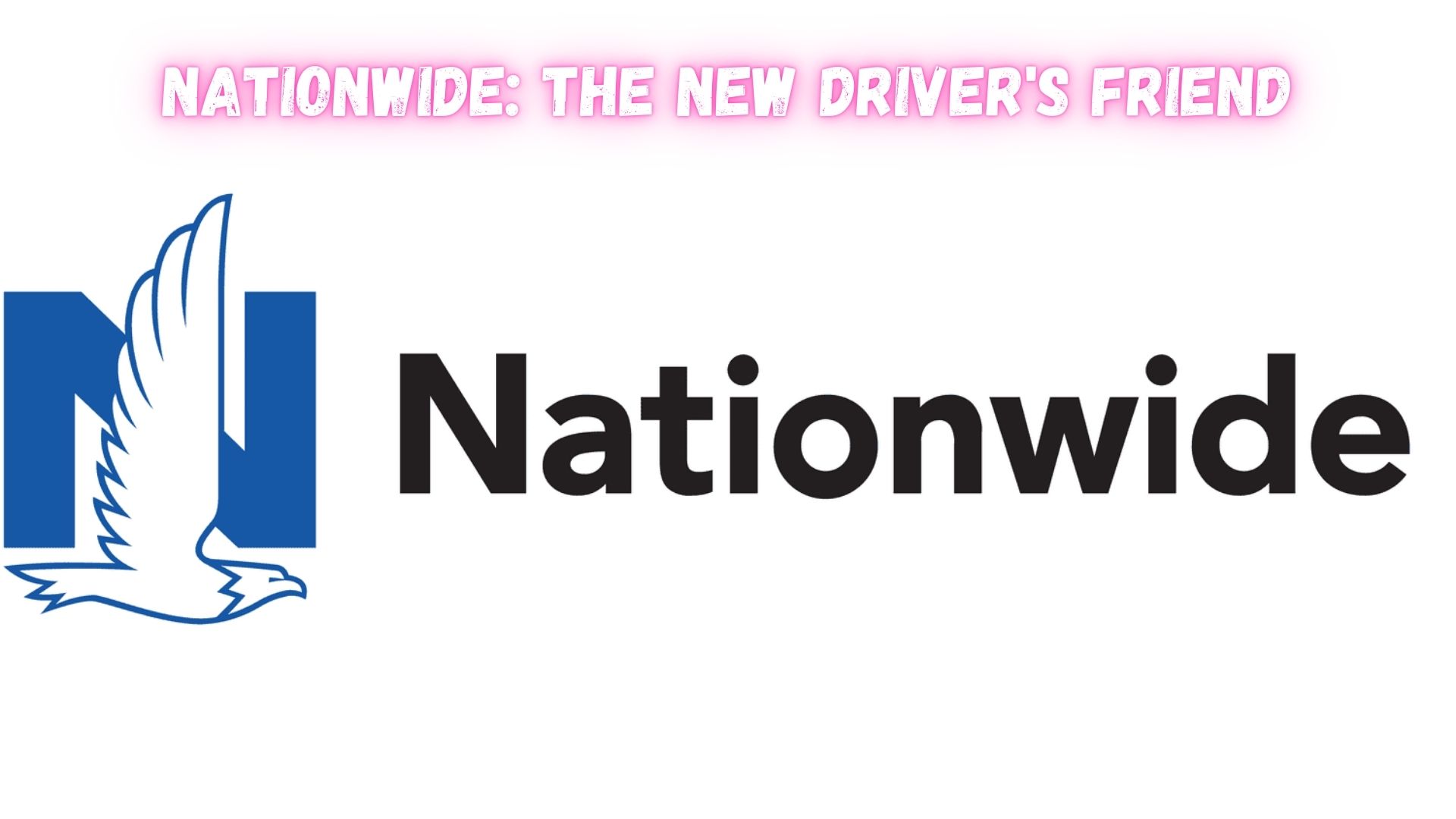 Nationwide The New Driver's Friend.