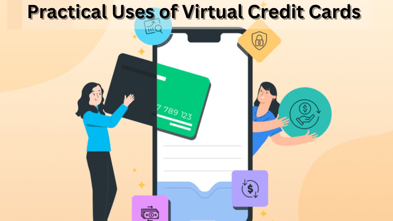 Practical Uses of Virtual Credit Cards