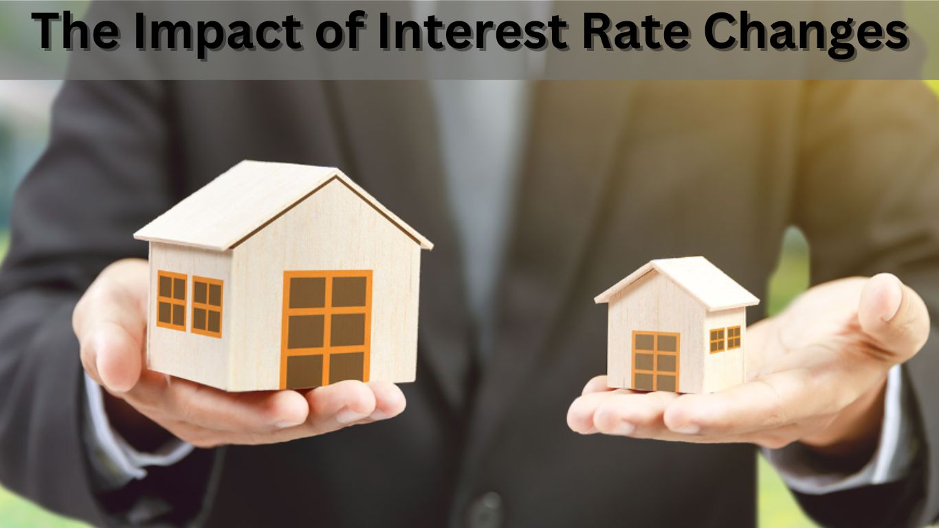 The Impact of Interest Rate Changes