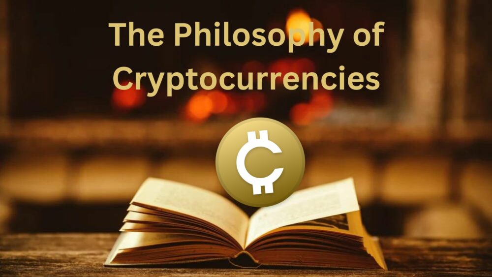 The Philosophy of Cryptocurrencies