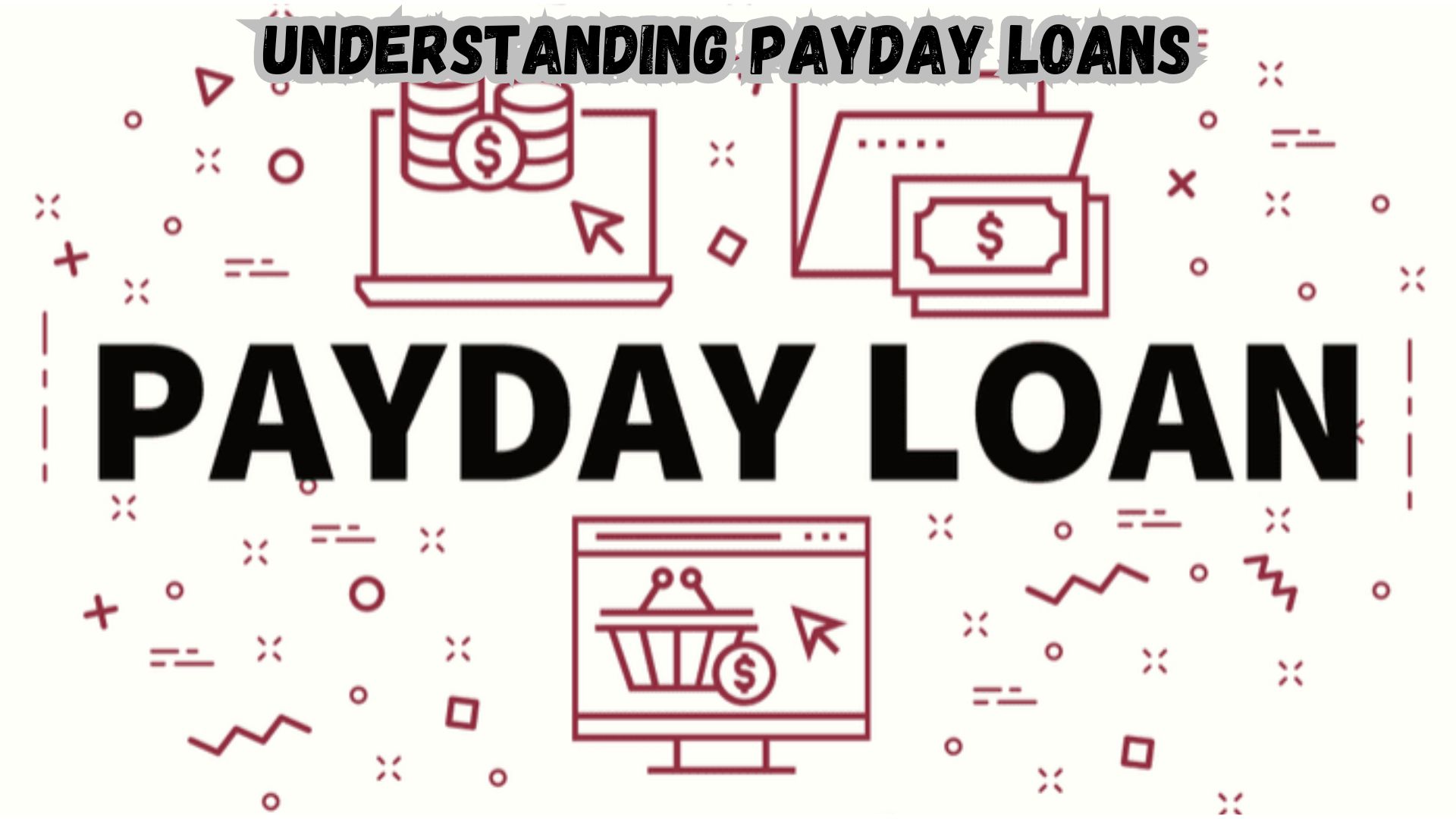Understanding Payday Loans.