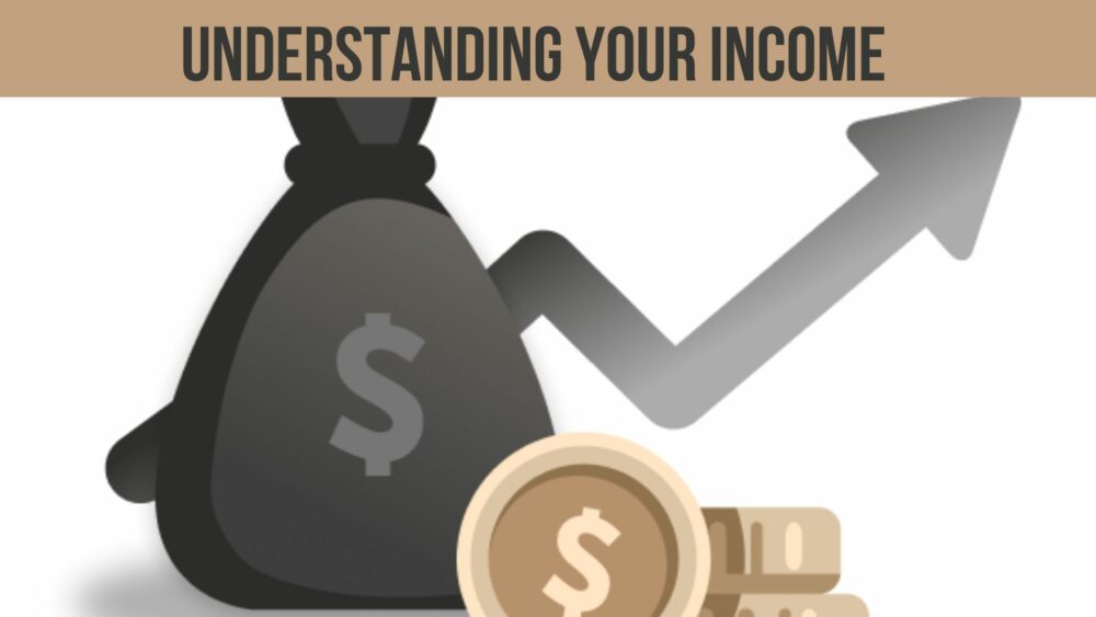 Understanding Your Income
