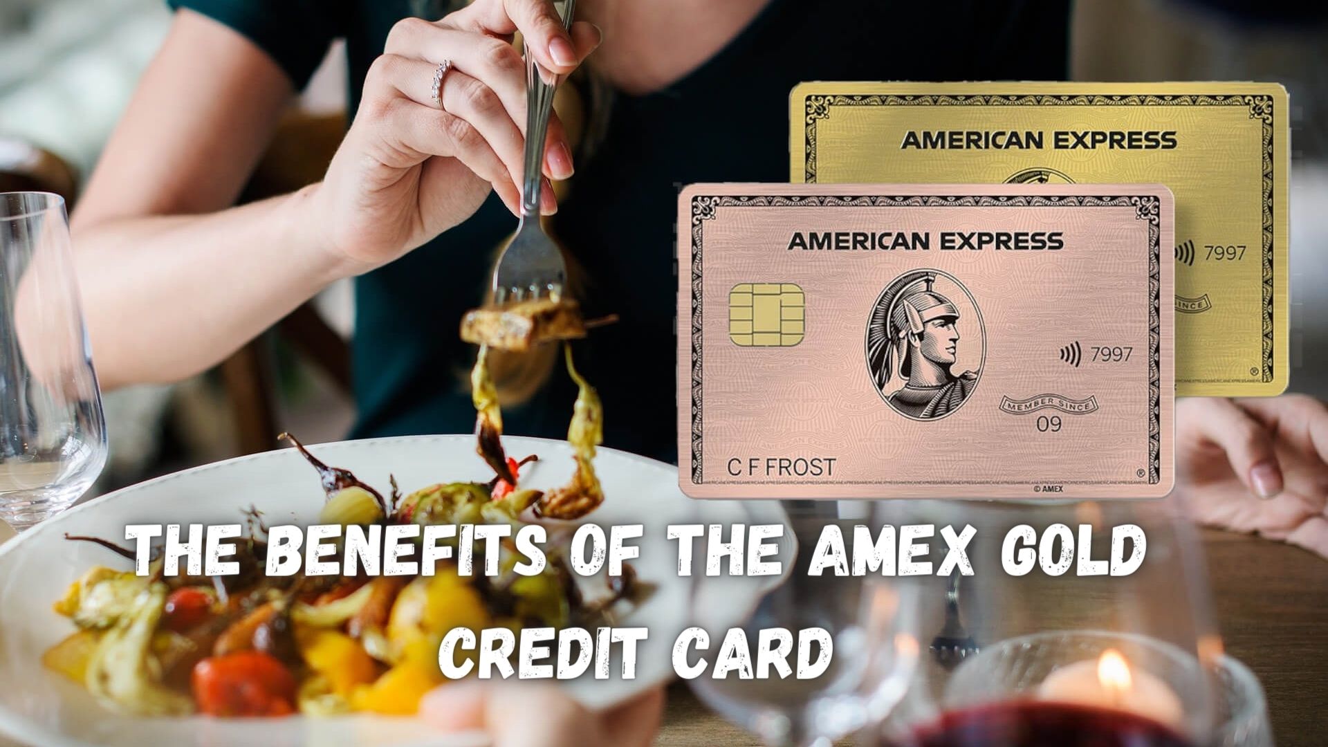 Unlocking the Benefits of the AmEx Gold Credit Card.