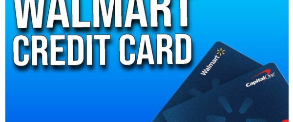 Walmart Credit Card: Get the Most from Your Shopping