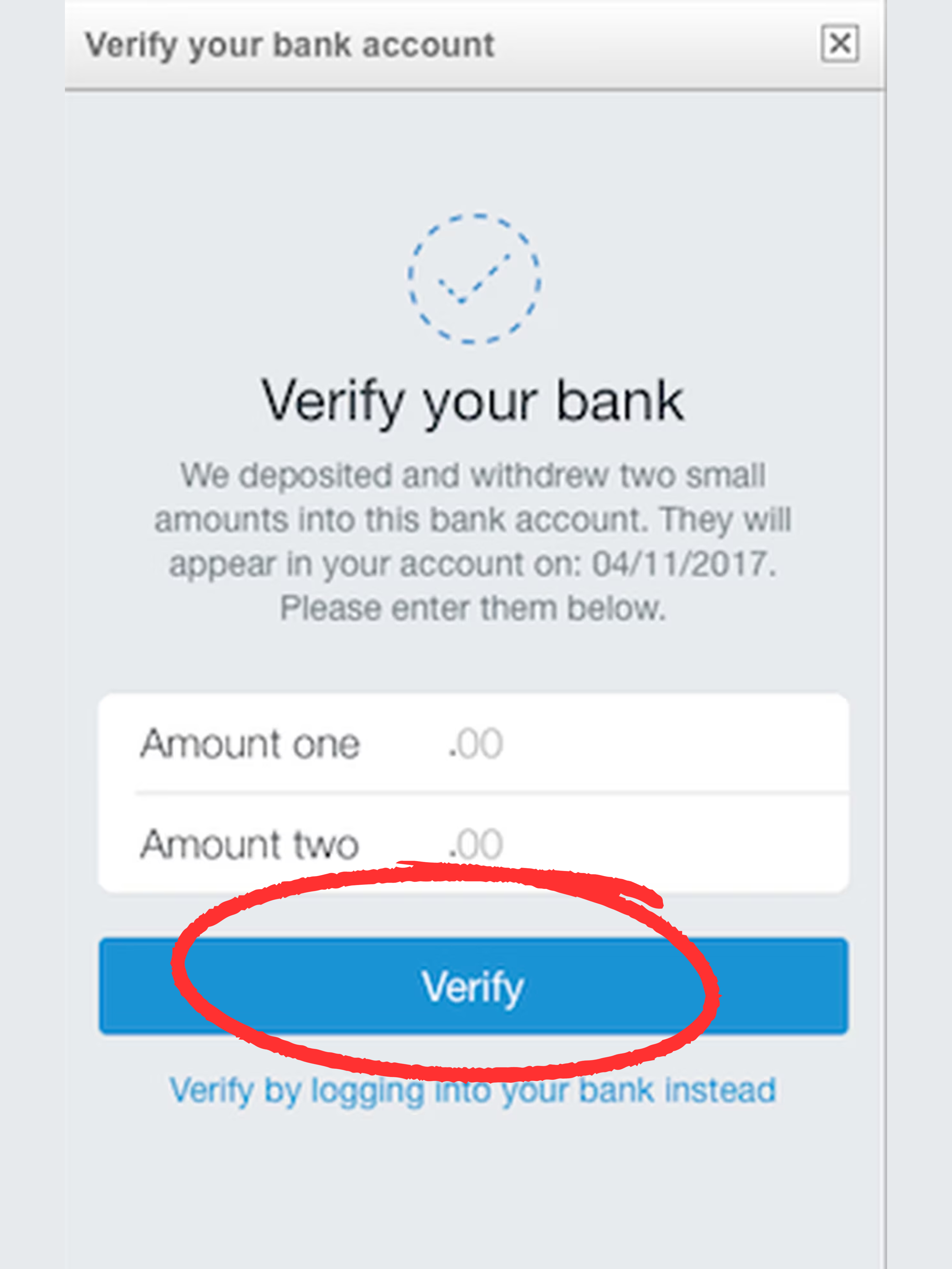 Verify your Bank Account.