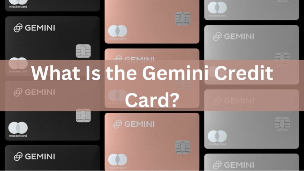 What Is the Gemini Credit Card