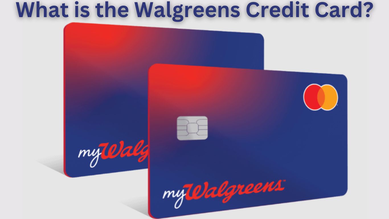 What is the Walgreens Credit Card