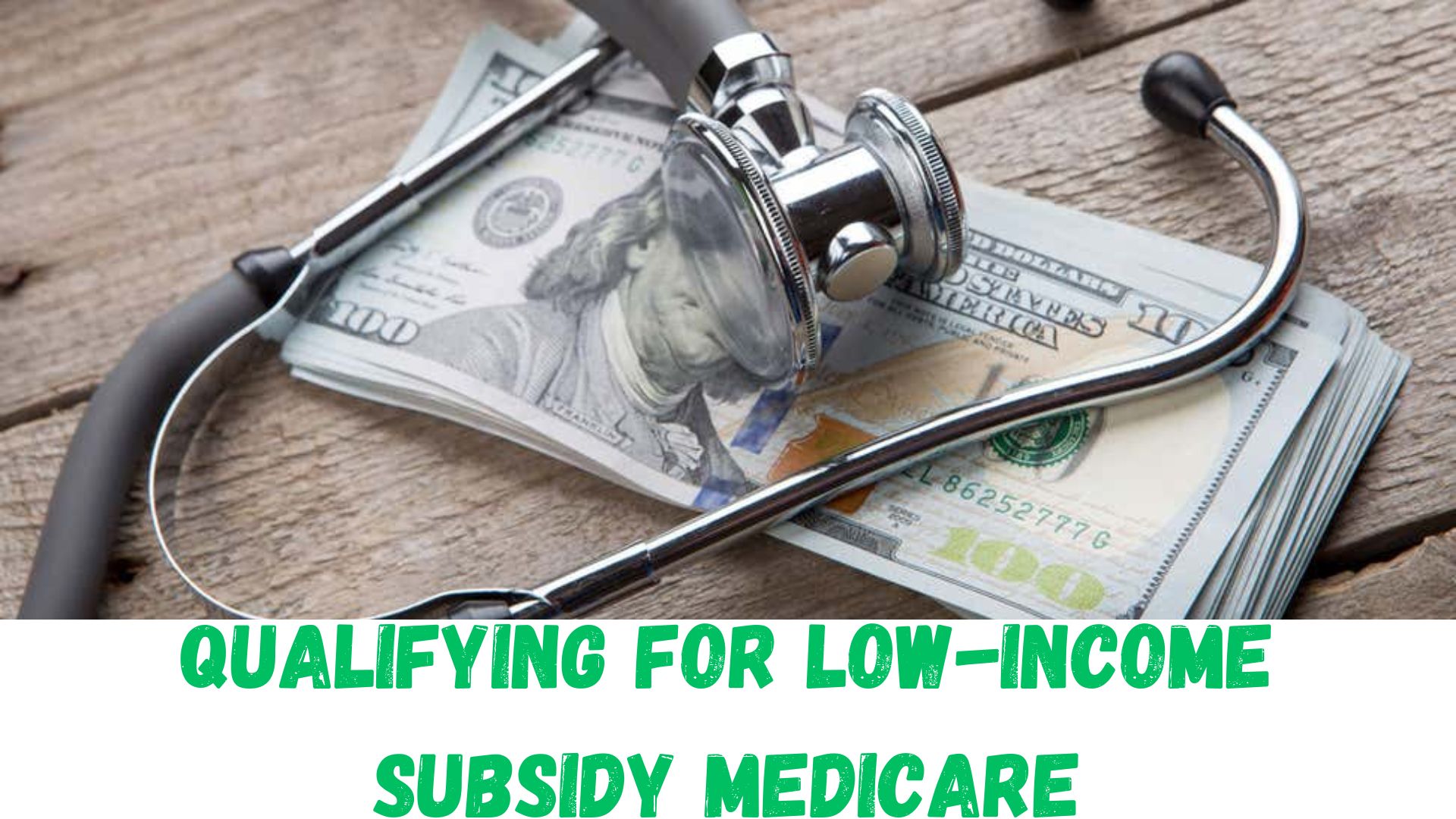 Qualifying for Low Income Subsidy Medicare