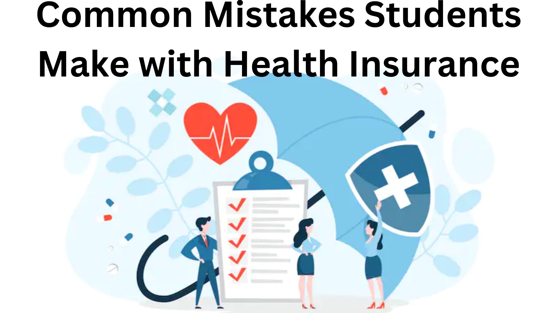 Common Mistakes Students Make with Health Insurance