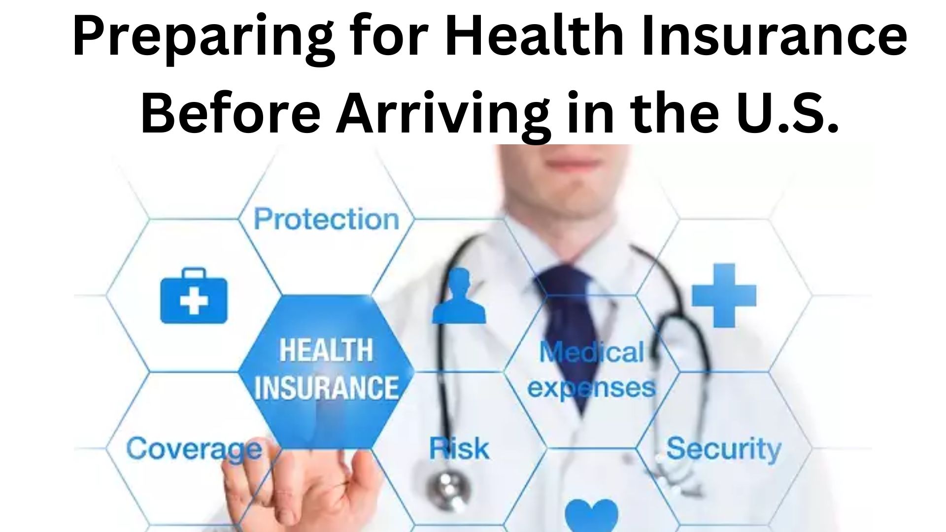 Preparing for Health Insurance Before Arriving in the U.S.