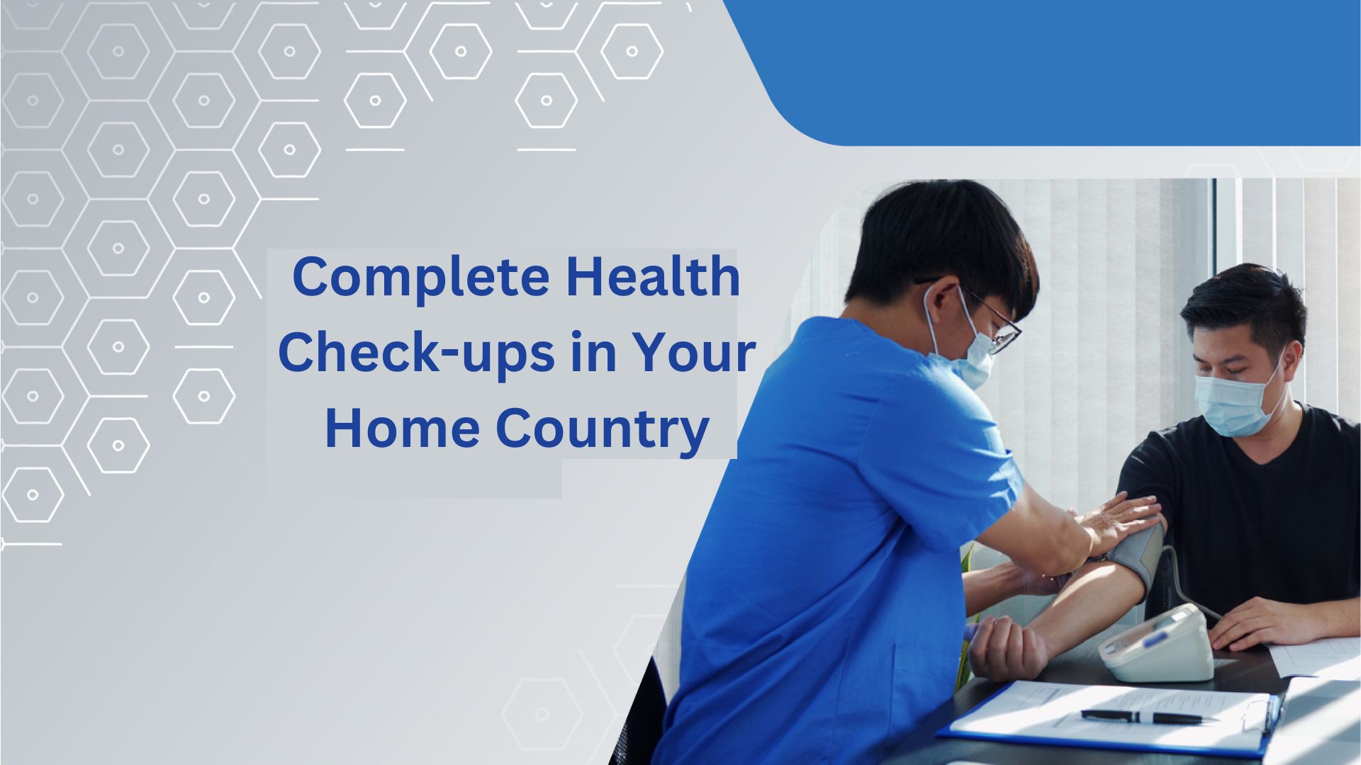 Complete Health Check-ups in Your Home Country