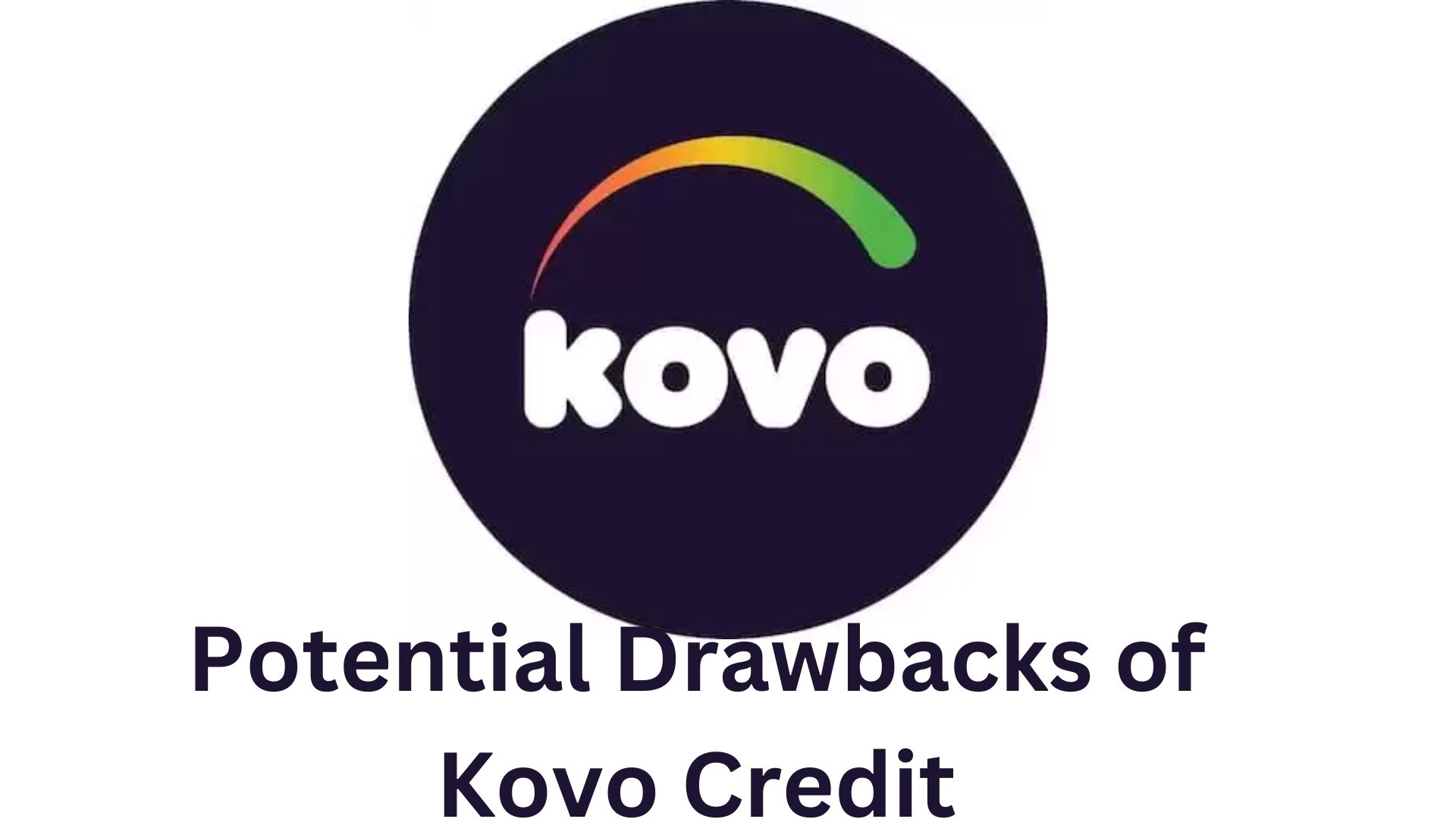 Potential Drawbacks of Kovo Credit