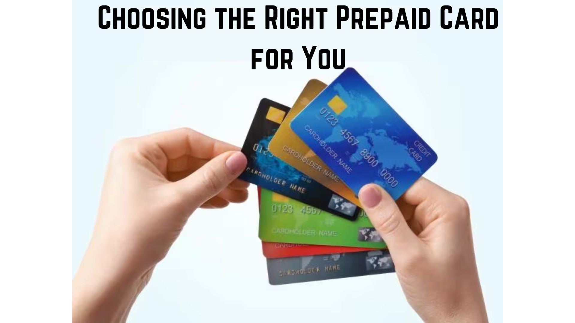 Choosing the Right Prepaid Card for You
