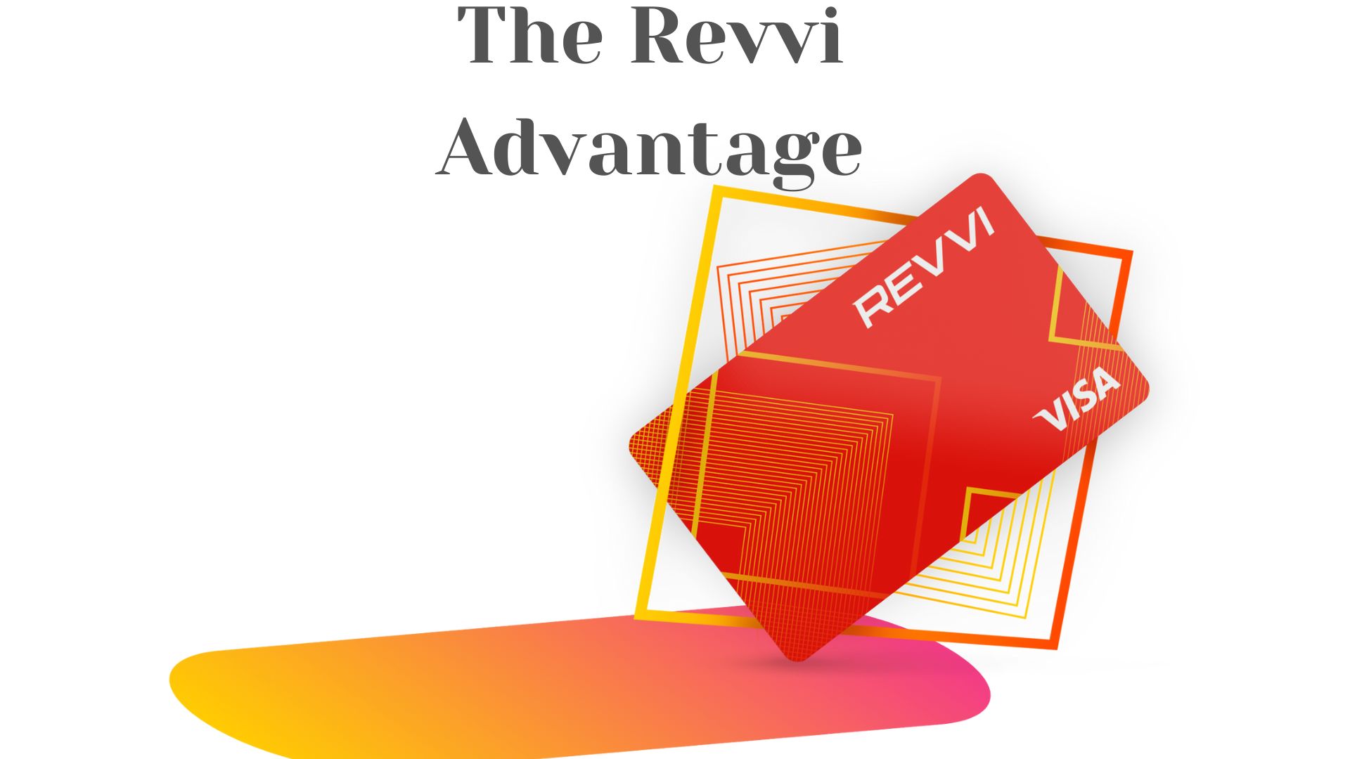 The Revvi Advantage