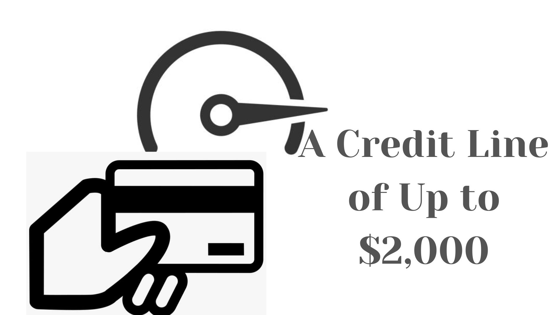 A Credit Line of Up to $2,000