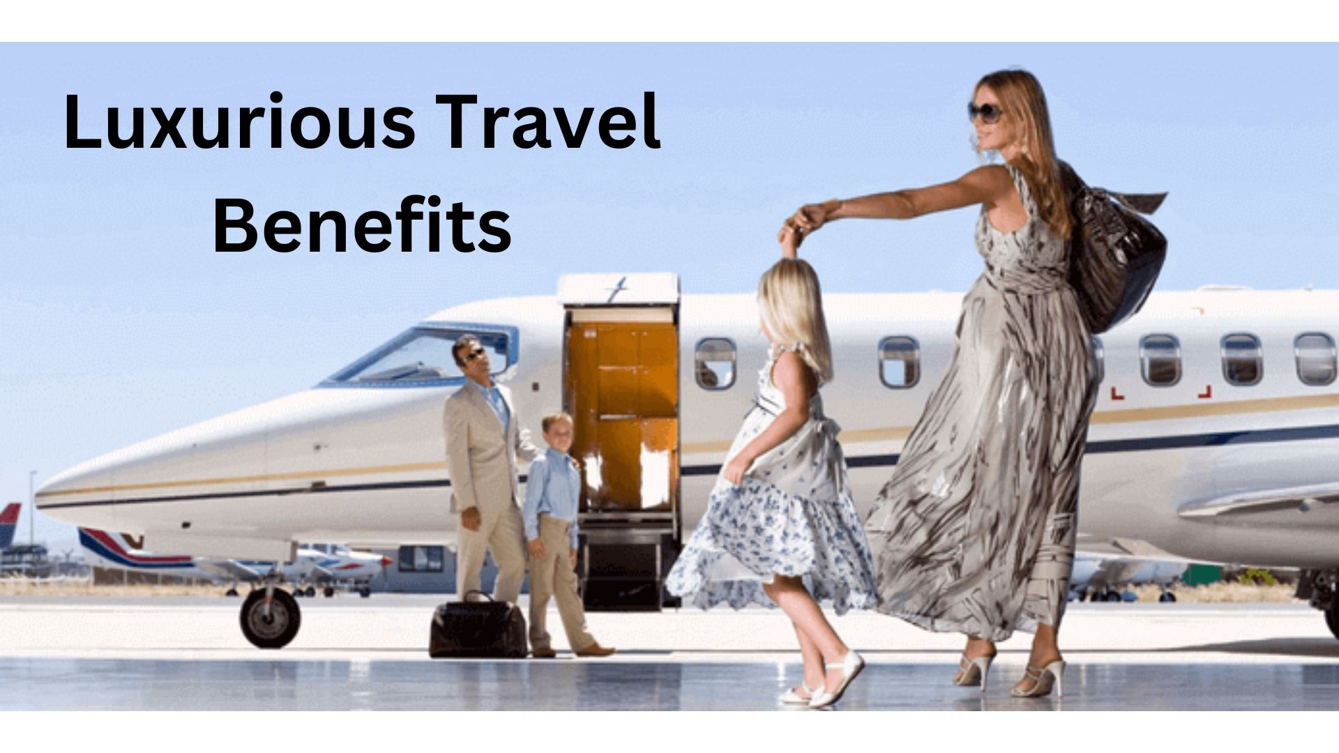 Luxurious Travel Benefits
