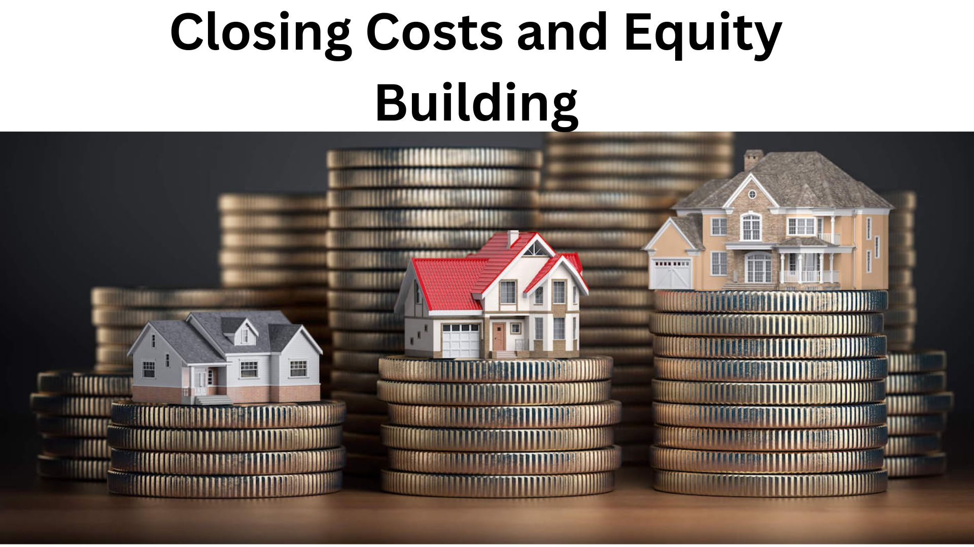 Closing Costs and Equity Building