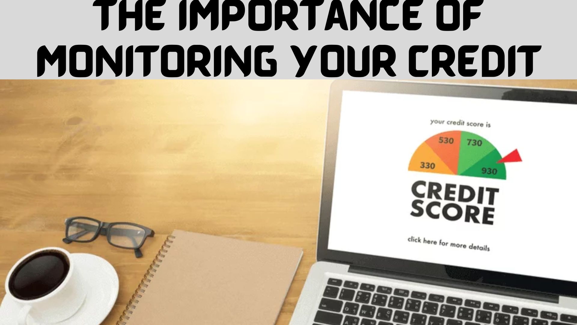 The Importance of Monitoring Your Credit