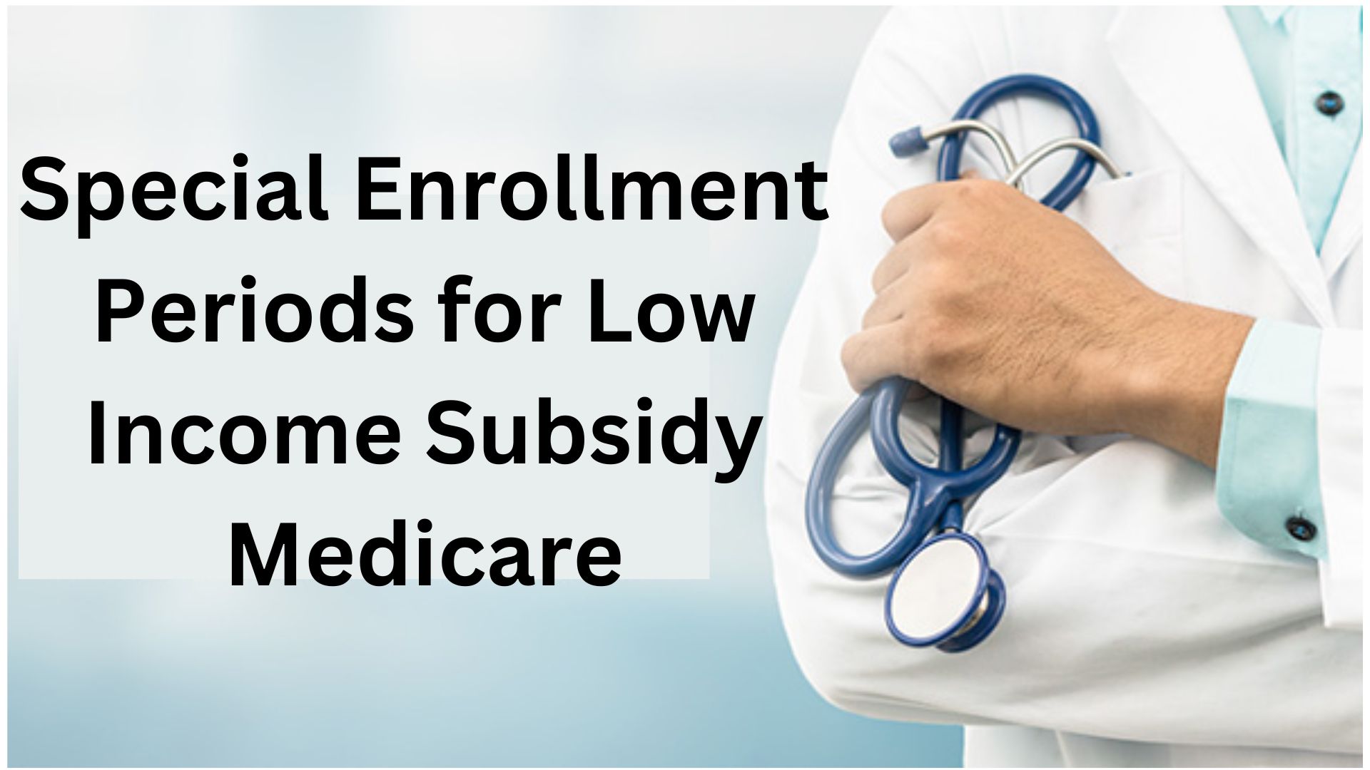 Special Enrollment Periods for Low Income Subsidy Medicare