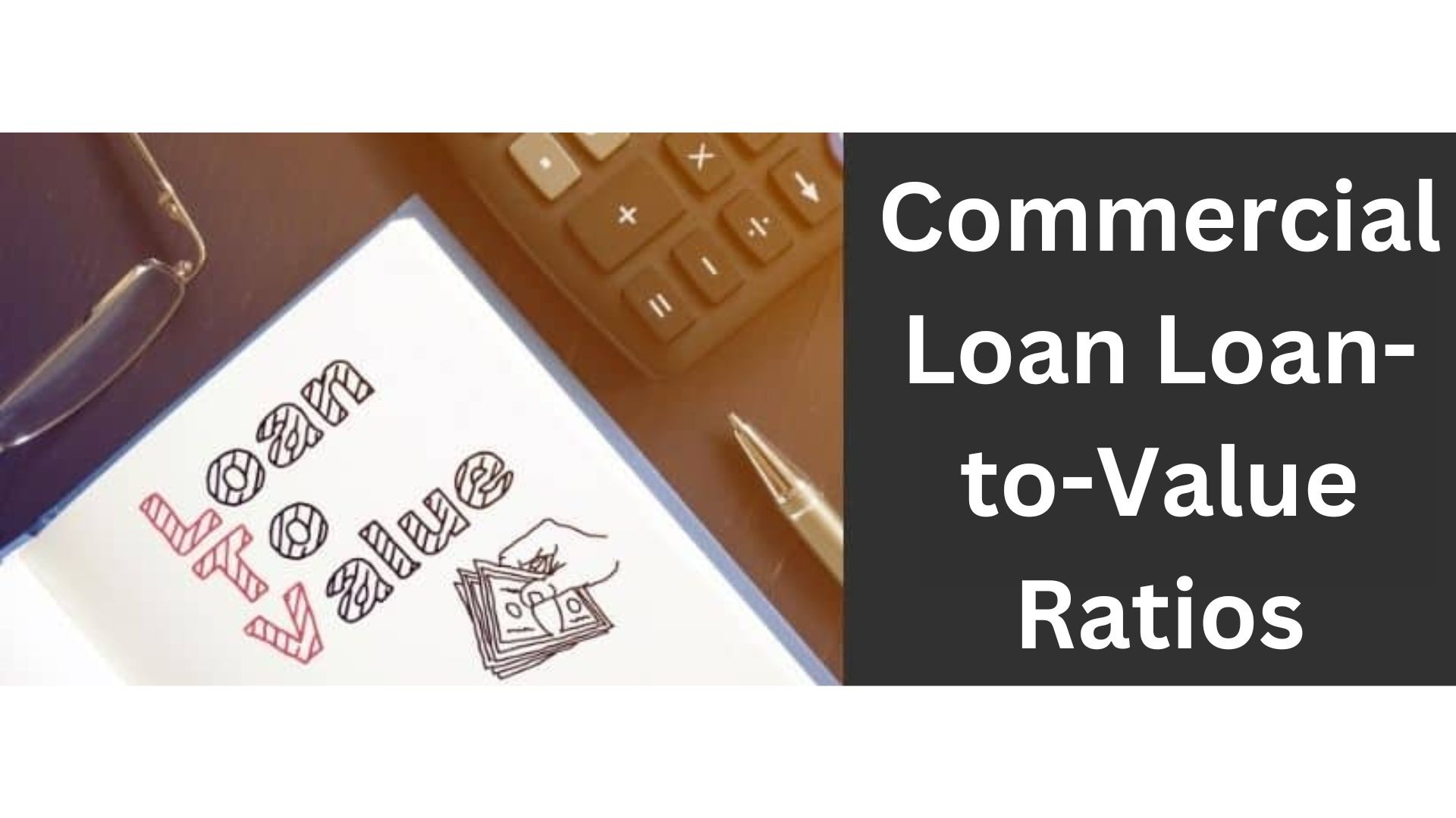 Commercial Loan Loan-to-Value Ratios