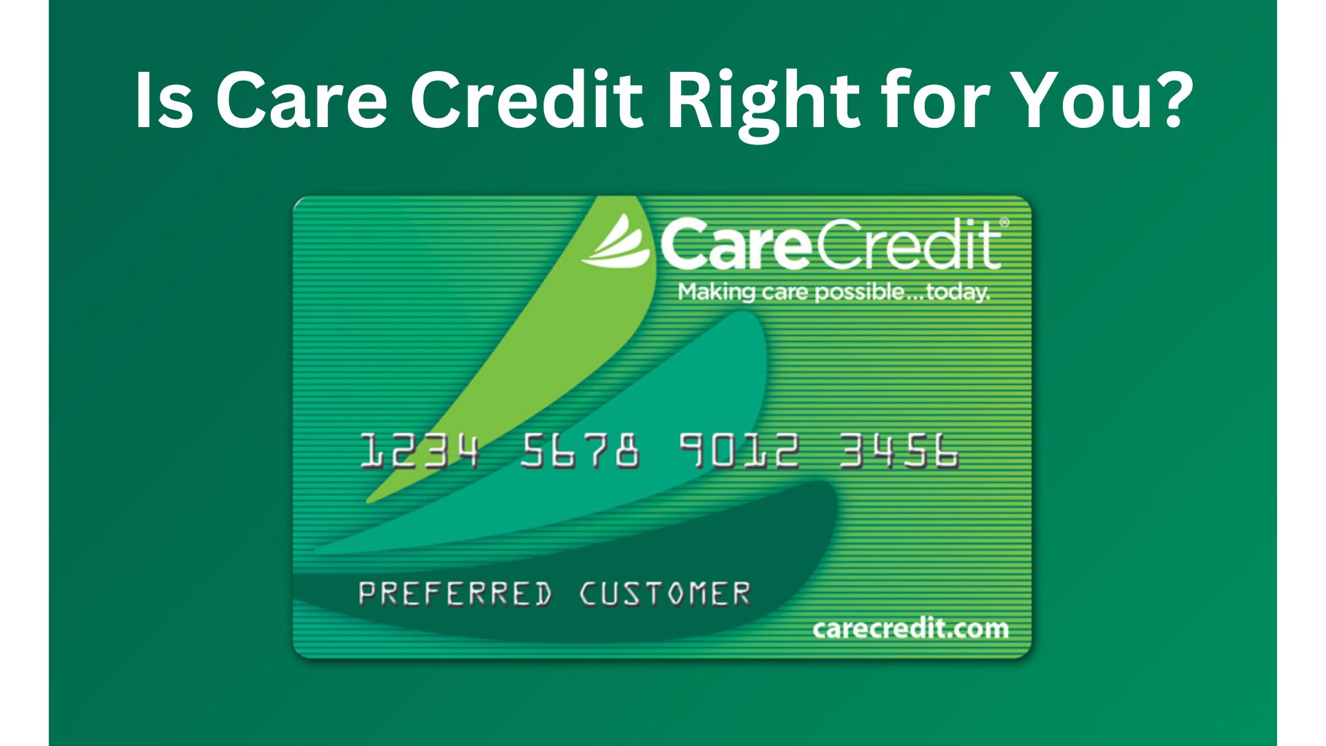 Is Care Credit Right for You