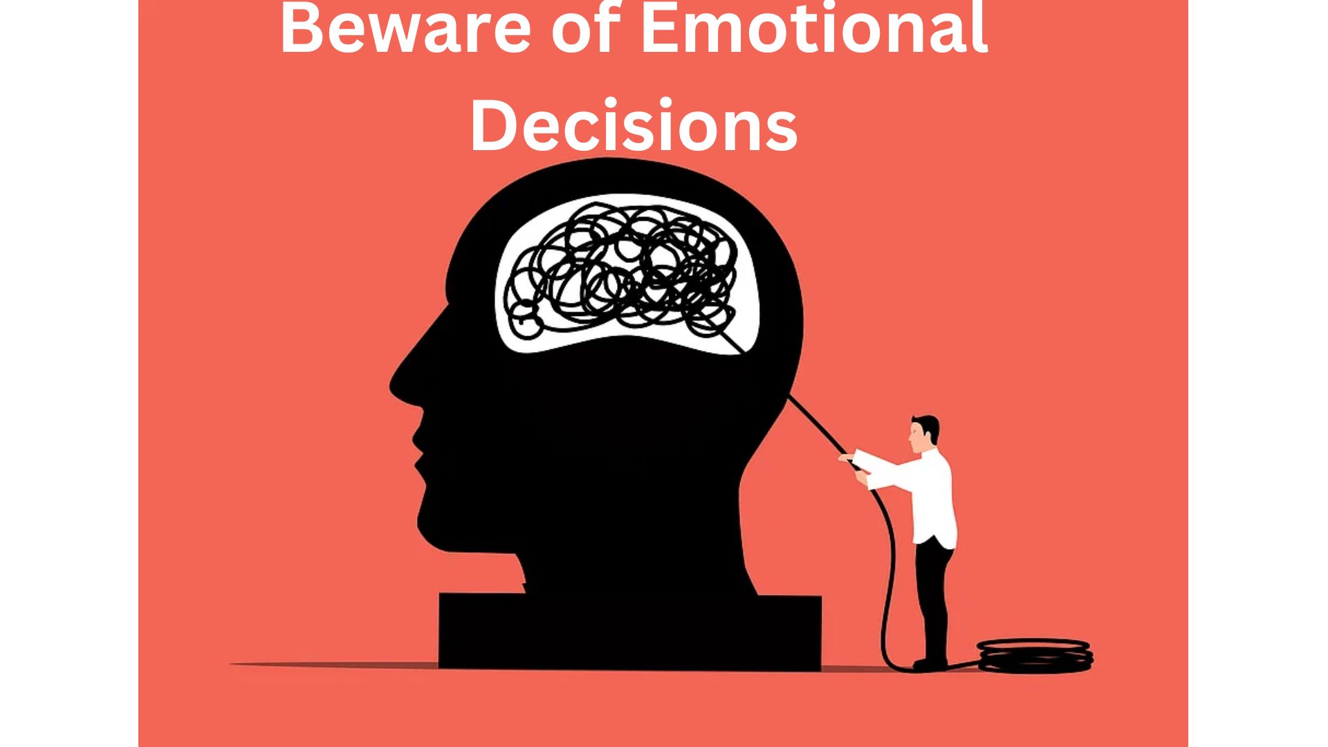 Beware of Emotional Decisions