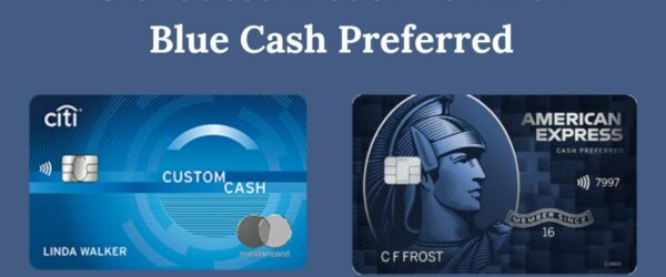 Citi Custom Cash vs Amex Blue Cash Preferred: A Comprehensive Comparison