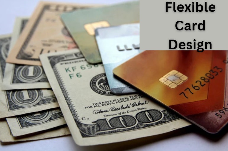 Flexible Card Design