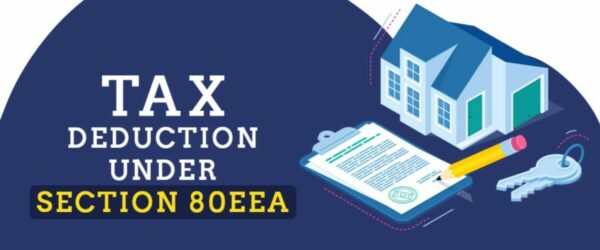 How to Claim Deduction Under 80EEA?